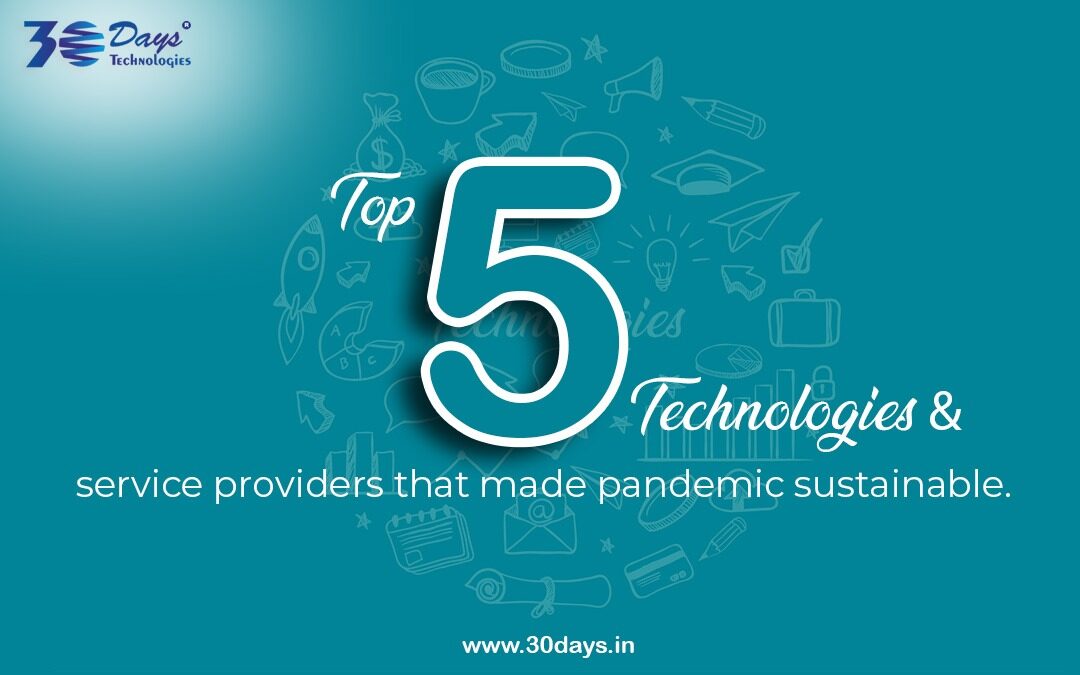 Top 5 technologies and service providers that made pandemic sustainable.