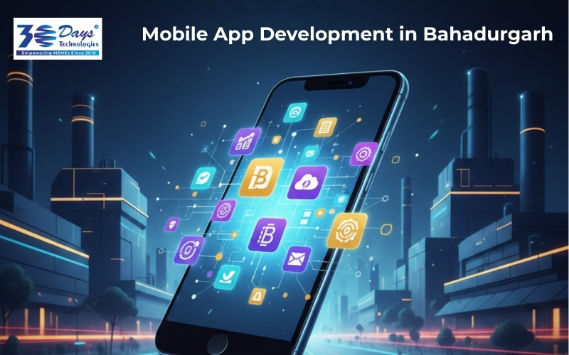 Mobile App Development in Bahadurgarh for custom Android and iOS mobile applications for businesses